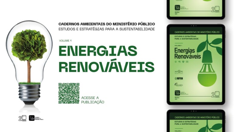 CNMP lança caderno sobre energias renováveis e sustentabilidade com foco na atuação do Ministério Público
