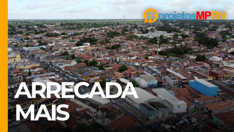 Projeto do MPRN visa impulsionar arrecadação tributária municipal no Rio Grande do Norte