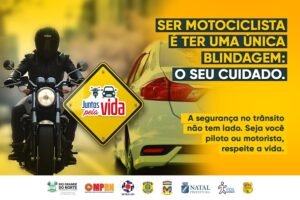 Natal intensifica campanha ‘Juntos Pela Vida’ com foco em segurança de motociclistas